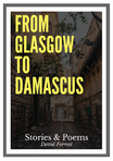 Front cover of From Glasgow to Damascus