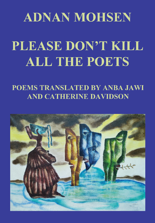 Please Don't Kill All The Poets by Adnan Mohsen